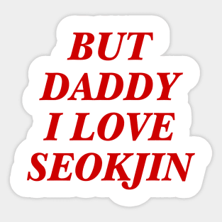 BTS - Daddy I love Seokjin Sticker